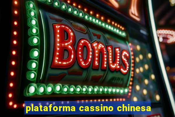 plataforma cassino chinesa